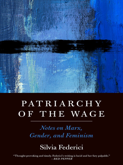 Title details for Patriarchy of the Wage by Silvia Federici - Available